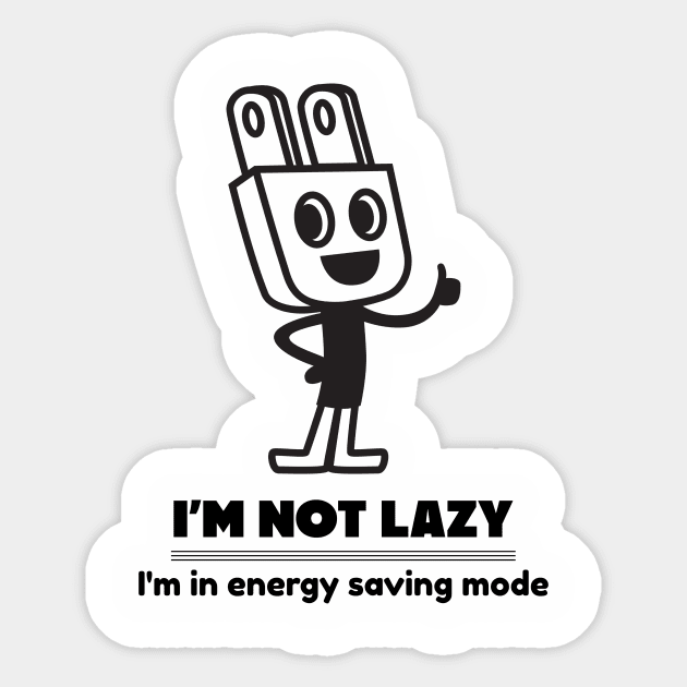 I'm not lazy, I'm in energy saving mode Sticker by Designs by Eliane